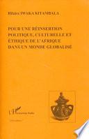 Pour une réinsertion politique, culturelle et éthique de l'Afrique dans un monde globalisé