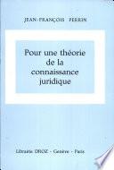 Pour une théorie de la connaissance juridique