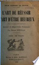 Pour vaincre le destin. L'art de réussir. L'art d'être heureux