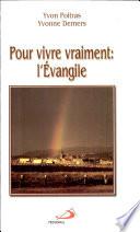 Pour vivre vraiment : l'Évangile!