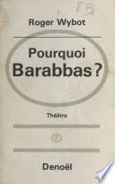 Pourquoi Barabbas ?