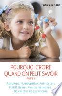 Pourquoi croire quand on peut savoir - Partie II