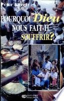 Pourquoi Dieu nous fait-il souffrir?
