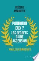 Pourquoi eux ? Les secrets d'une ascension