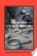 Pourquoi l'Afrique pleure et s'enfonce?