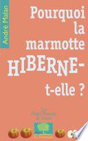 Pourquoi la marmotte hiberne-t-elle ?