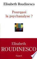 Pourquoi la psychanalyse ?
