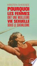 Pourquoi les femmes ont une meilleure vie sexuelle sous le socialisme