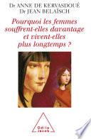 Pourquoi les femmes souffrent-elles davantage et vivent-elles plus longtemps ?