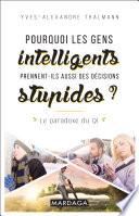 Pourquoi les gens intelligents prennent-ils aussi des décisions stupides ?
