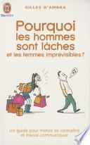 Pourquoi les hommes sont lâches et les femmes imprévisibles ?