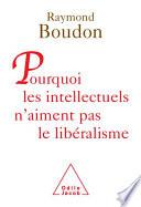 Pourquoi les intellectuels n'aiment pas le libéralisme