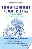 Pourquoi les méduses ne vieillissent pas... et autres secrets de longévité de la nature