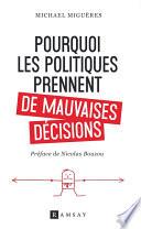 Pourquoi les politiques prennent de mauvaises décisions