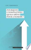 Pourquoi l’innovation ? Quels défis pour l’Europe ?