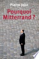 Pourquoi Mitterrand?