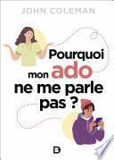 Pourquoi mon ado ne me parle pas ?