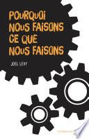 Pourquoi nous faisons ce que nous faisons ?
