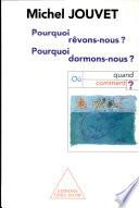 Pourquoi rêvons-nous, pourquoi dormons-nous ?