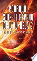 Pourquoi suis-je revenu de l’au-delà ?