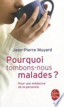 Pourquoi tombons-nous malades ?