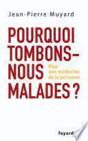 Pourquoi tombons-nous malades ?