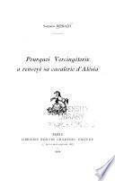 Pourquoi Vercingétorix a renovoyé sa cavalerie d'Alésia ...