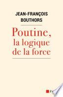 Poutine, la logique de la force