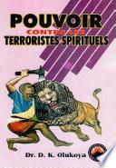 Pouvoir contre les Terroristes Spirituels