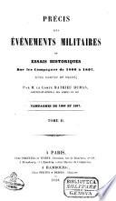 Pr B ecis des B ev B enemens militaires, ou Essais historiques sur les campagnes de 1799 A a 1814, avec cartes et plans, par M. le comte Mathieu Dumas ... Tome premier tome 19