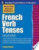 Practice Makes Perfect French Verb Tenses