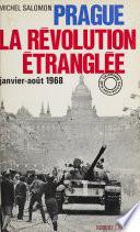 Prague, la révolution étranglée