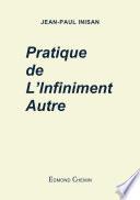 Pratique de l'Infiniment Autre
