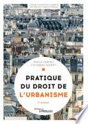 Pratique du droit de l'urbanisme