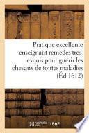 Pratique Excellente Enseignant Remèdes Tres-Exquis Pour Guérir Les Chevaux de Toutes Maladies