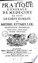 Pratique générale de médecine de tout le corps humain de Michel Ettmüller