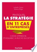 Pratiquer la stratégie en 11 cas d'entreprises