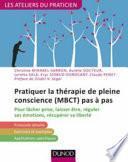 PRATIQUER LA THERAPIE DE LA PLEINE CONSCIENCE (MBCT) PAS A PAS;POUR LACHER PRISE, LAISSER ETRE