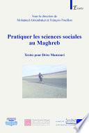 Pratiquer les sciences sociales au Maghreb