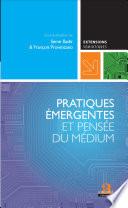 Pratiques émergentes et pensée du médium