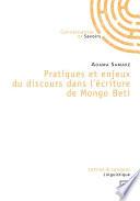Pratiques et enjeux du discours dans l'écriture de Mongo Beti