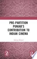 Pre-Partition Punjab’s Contribution to Indian Cinema