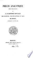 Précis analytique des travaux de l'Académie des sciences, belles-lettres et arts de Rouen
