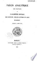 Précis analytique des travaux de l'Académie des sciences, belles-lettres et arts de Rouen