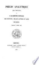 Précis analytique des travaux de l'Académie des sciences, belles-lettres et arts de Rouen