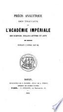 Précis analytique des travaux de l' Académie. [With] Tables des matières, de 1876 à 1911, par E. Chardon