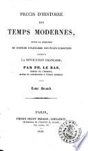 Précis d'histoire des temps modernes, depuis la formation du système d'équilibre des Etats européens jusqu'à la Révolution française