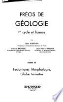Précis de géologie: Tectonique, morphologie, globe terrestre