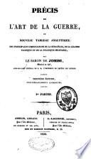 Précis de l'art de la guerre, ou: Nouveau tableau analytique des principales combinaisons de la stratégie, de la grande tactique et de la politique militaire