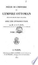 Précis de l'histoire de l'empire Ottoman depuis son origine jusqu'a nos jours